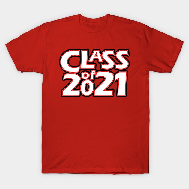 Grad Class of 2021 T-Shirt by gkillerb